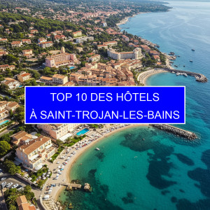 Top 6 des Hôtels à Saint-Trojan-les-Bains